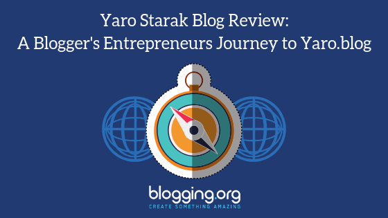 Yaro Starak Blog Review – A Blogger’s Entrepreneurs Journey to Yaro.blog