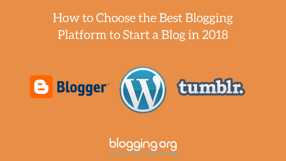 How to Choose the Best Blogging Platform to Start a Blog in 2020