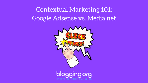 Contextual Marketing 101: Google Adsense vs. Media.net