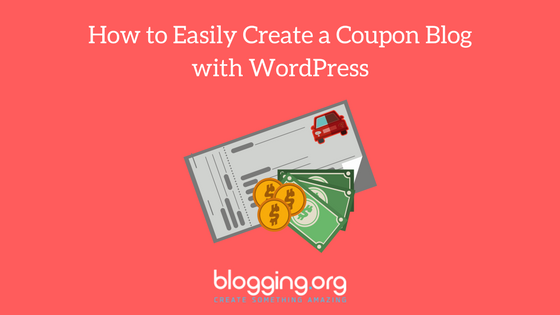 How to Easily Create a Coupon Blog with WordPress