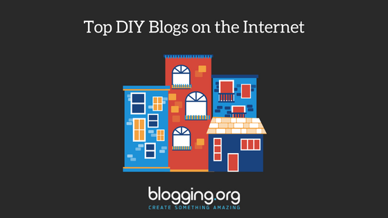 Top DIY Blogs on the Internet | Do It Yourself Websites and Blogs